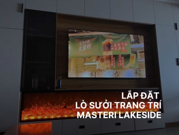 Lắp Đặt Lò Sưởi Trang Trí 3D, 4D Cho Dự Án Masteri Lakeside